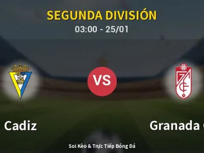 Kết Quả: Cadiz 1-2 Granada CF – Highlight & Bàn Thắng | Segunda División