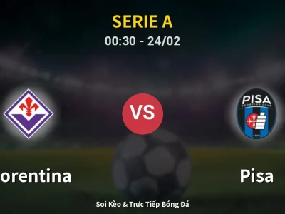 Kết Quả: Fiorentina 1-0 Pisa – Highlight & Bàn Thắng | Serie A