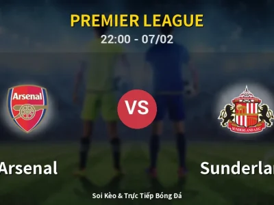 Soi Kèo Arsenal vs Sunderland – 22:00 07/02 | Nhận Định, Dự Đoán Tỷ Số