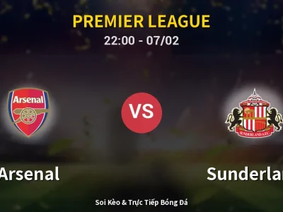 Soi Kèo Arsenal vs Sunderland – 22:00 07/02 | Nhận Định, Dự Đoán Tỷ Số