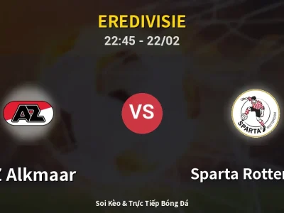 Soi Kèo AZ Alkmaar vs Sparta Rotterdam – 22:45 22/02 | Nhận Định, Dự Đoán Tỷ Số