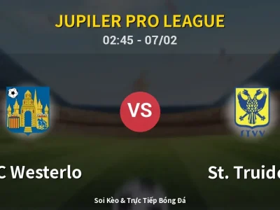 Kết Quả: KVC Westerlo 0-4 St. Truiden – Highlight & Bàn Thắng | Jupiler Pro League
