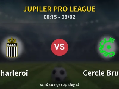 Kết Quả: Charleroi 3-4 Cercle Brugge – Highlight & Bàn Thắng | Jupiler Pro League