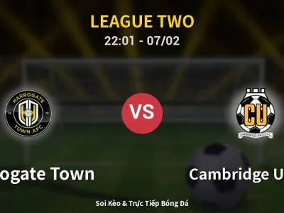 Soi Kèo Harrogate Town vs Cambridge United – 22:01 07/02 | Nhận Định, Dự Đoán Tỷ Số