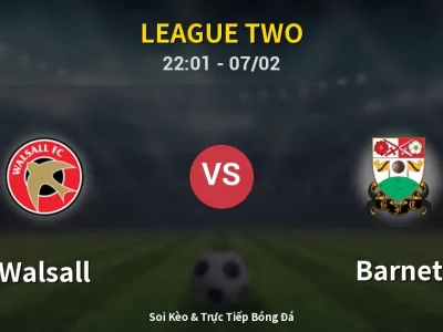 Soi Kèo Walsall vs Barnet – 22:01 07/02 | Nhận Định, Dự Đoán Tỷ Số