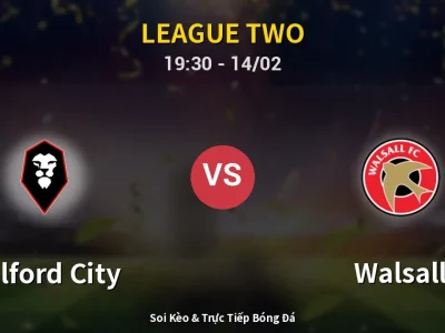 Soi Kèo Salford City vs Walsall – 19:30 14/02 | Nhận Định, Dự Đoán Tỷ Số