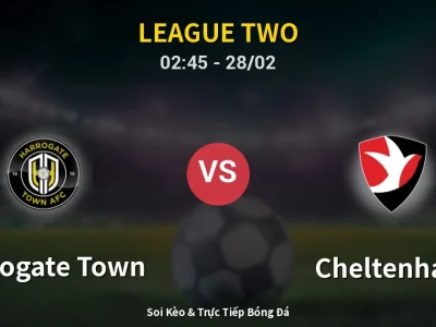 Soi Kèo Harrogate Town vs Cheltenham – 02:45 28/02 | Nhận Định, Dự Đoán Tỷ Số