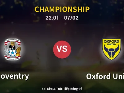 Soi Kèo Coventry vs Oxford United – 22:01 07/02 | Nhận Định, Dự Đoán Tỷ Số