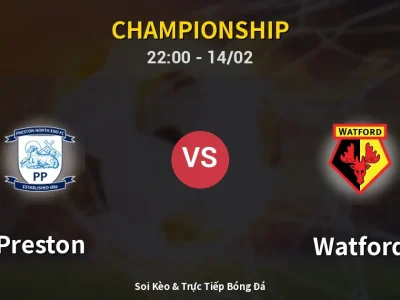 Soi Kèo Preston vs Watford – 22:00 14/02 | Nhận Định, Dự Đoán Tỷ Số
