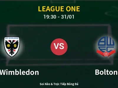 Kết Quả: AFC Wimbledon 0-1 Bolton – Highlight & Bàn Thắng | League One