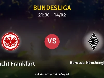 Soi Kèo Eintracht Frankfurt vs Borussia Mönchengladbach – 21:30 14/02 | Nhận Định, Dự Đoán Tỷ Số