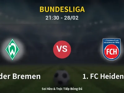 Soi Kèo Werder Bremen vs 1. FC Heidenheim – 21:30 28/02 | Nhận Định, Dự Đoán Tỷ Số