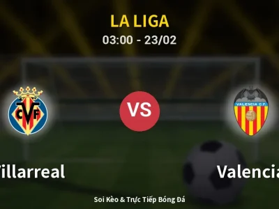 Kết Quả: Villarreal 2-1 Valencia – Highlight & Bàn Thắng | La Liga