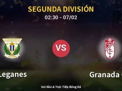 Kết Quả: Leganes 1-0 Granada CF – Highlight & Bàn Thắng | Segunda División