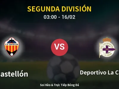 Kết Quả: Castellón 2-0 Deportivo La Coruna – Highlight & Bàn Thắng | Segunda División