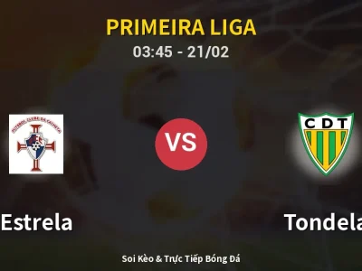 Kết Quả: Estrela 0-2 Tondela – Highlight & Bàn Thắng | Primeira Liga