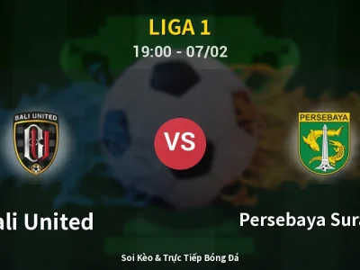 Soi Kèo Bali United vs Persebaya Surabaya – 19:00 07/02 | Nhận Định, Dự Đoán Tỷ Số
