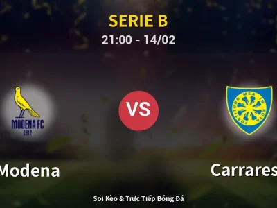 Soi Kèo Modena vs Carrarese – 21:00 14/02 | Nhận Định, Dự Đoán Tỷ Số