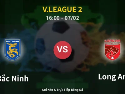 Soi Kèo Bắc Ninh vs Long An – 16:00 07/02 | Nhận Định, Dự Đoán Tỷ Số