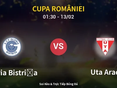 Kết Quả: Gloria Bistriţa 1-0 Uta Arad – Highlight & Bàn Thắng | Cupa României