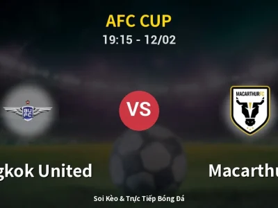 Soi Kèo Bangkok United vs Macarthur – 19:15 12/02 | Nhận Định, Dự Đoán Tỷ Số