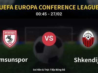 Kết Quả: Samsunspor 4-0 Shkendija – Highlight & Bàn Thắng | UEFA Europa Conference League