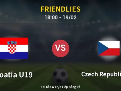 Kết Quả: Croatia U19 0-0 Czech Republic U19 – Highlight & Bàn Thắng | Friendlies