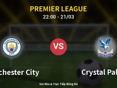 Soi Kèo Manchester City vs Crystal Palace – 22:00 21/03 | Nhận Định, Dự Đoán Tỷ Số