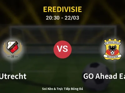 🔴 Trực Tiếp: Utrecht 2-0 GO Ahead Eagles – Link Xem Eredivisie (Full HD)