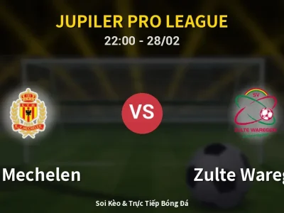 Soi Kèo KV Mechelen vs Zulte Waregem – 22:00 28/02 | Nhận Định, Dự Đoán Tỷ Số