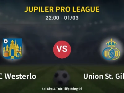 🔴 Trực Tiếp: KVC Westerlo 0-0 Union St. Gilloise – Link Xem Jupiler Pro League (Full HD)