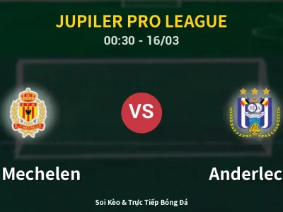 Kết Quả: KV Mechelen 1-0 Anderlecht – Highlight & Bàn Thắng | Jupiler Pro League