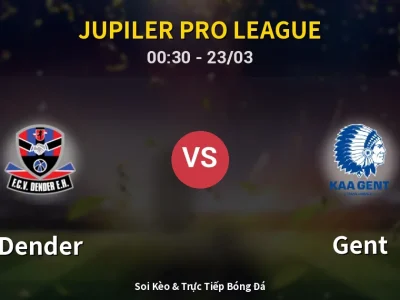 Kết Quả: Dender 1-3 Gent – Highlight & Bàn Thắng | Jupiler Pro League