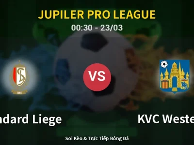 Kết Quả: Standard Liege 0-0 KVC Westerlo – Highlight & Bàn Thắng | Jupiler Pro League