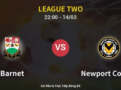 🔴 Trực Tiếp: Barnet 0-0 Newport County – Link Xem League Two (Full HD)