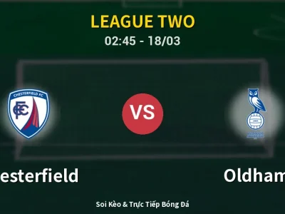 Kết Quả: Chesterfield 0-3 Oldham – Highlight & Bàn Thắng | League Two