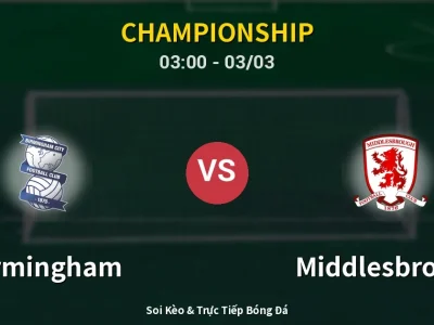 Kết Quả: Birmingham 1-3 Middlesbrough – Highlight & Bàn Thắng | Championship