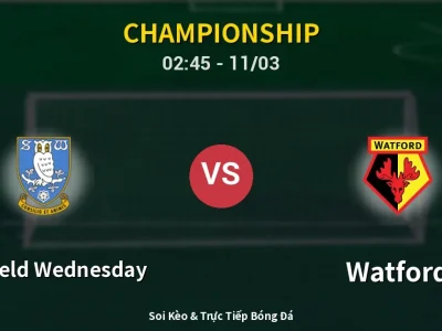 Kết Quả: Sheffield Wednesday 1-1 Watford – Highlight & Bàn Thắng | Championship
