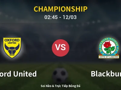 Kết Quả: Oxford United 1-0 Blackburn – Highlight & Bàn Thắng | Championship