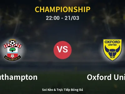 Soi Kèo Southampton vs Oxford United – 22:00 21/03 | Nhận Định, Dự Đoán Tỷ Số
