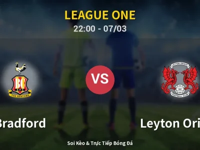 Soi Kèo Bradford vs Leyton Orient – 22:00 07/03 | Nhận Định, Dự Đoán Tỷ Số
