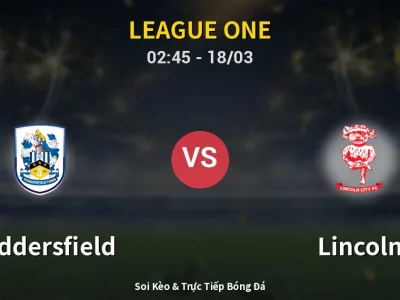 Kết Quả: Huddersfield 2-2 Lincoln – Highlight & Bàn Thắng | League One