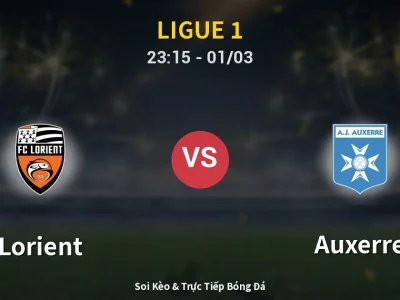 Soi Kèo Lorient vs Auxerre – 23:15 01/03 | Nhận Định, Dự Đoán Tỷ Số