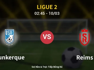 Kết Quả: Dunkerque 1-1 Reims – Highlight & Bàn Thắng | Ligue 2