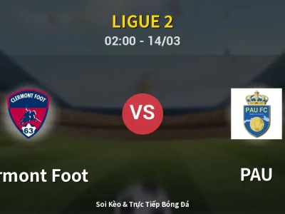 Kết Quả: Clermont Foot 0-1 PAU – Highlight & Bàn Thắng | Ligue 2