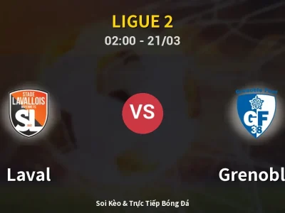 Kết Quả: Laval 3-2 Grenoble – Highlight & Bàn Thắng | Ligue 2