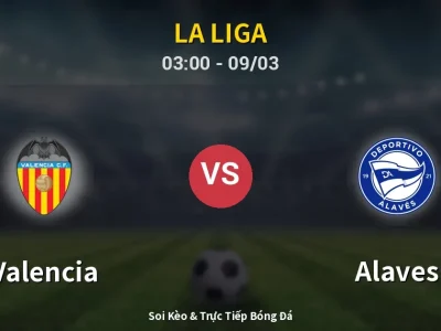 Kết Quả: Valencia 3-2 Alaves – Highlight & Bàn Thắng | La Liga