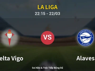 Soi Kèo Celta Vigo vs Alaves – 22:15 22/03 | Nhận Định, Dự Đoán Tỷ Số