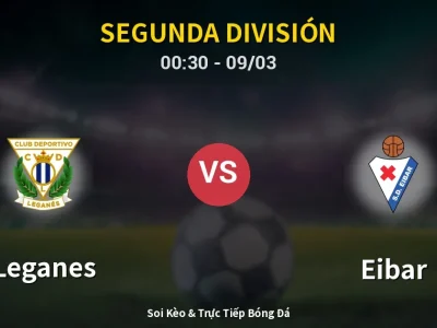 Kết Quả: Leganes 0-1 Eibar – Highlight & Bàn Thắng | Segunda División