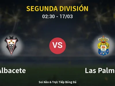 Kết Quả: Albacete 2-1 Las Palmas – Highlight & Bàn Thắng | Segunda División